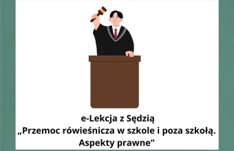 plakat nawiązujący do lekcji z napisem: e-Lekcja z Sedzia pt. „Przemoc rowiesnicza w szkole i poza szkola. Aspekty prawne”